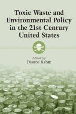 Toxic Waste and Environmental Policy in the 21st Century United States af Dianne Rahm