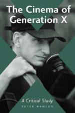 The Cinema of Generation X af Peter Hanson
