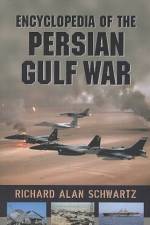 Encyclopedia of the Persian Gulf War af Richard Alan Schwartz