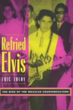 Refried Elvis af Eric Zolov