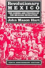 Revolutionary Mexico af John Mason Hart