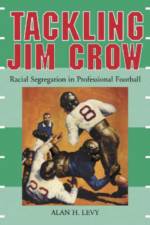 Tackling Jim Crow af Alan H. Levy