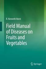 Field Manual of Diseases on Fruits and Vegetables af R. Kenneth Horst