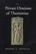 The Private Orations of Themistius af Robert J. Penella