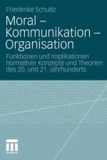 Moral - Kommunikation - Organisation af Friederike Schultz