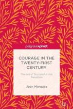Courage in the Twenty-First Century af J. Marques