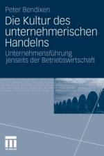 Die Kultur Des Unternehmerischen Handelns af Peter Bendixen