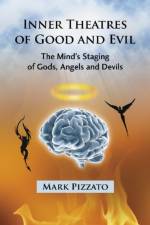 Inner Theatres of Good and Evil af Mark Pizzato