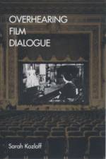 Overhearing Film Dialogue af Sarah Kozloff