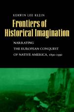 Frontiers of Historical Imagination af Kerwin Lee Klein