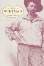 The Erotic Whitman af Vivian R. Pollak