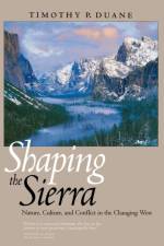 Shaping the Sierra af Timothy P. Duane