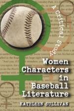 Women Characters in Baseball Literature af Kathleen Sullivan