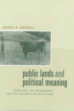 Public Lands and Political Meaning af Karen R. Merrill