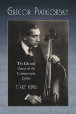 Gregor Piatigorsky af Terry King