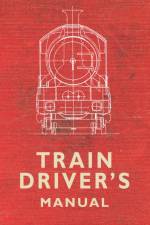 The Train Driver's Manual