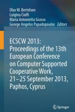 ECSCW 2013: Proceedings of the 13th European Conference on Computer Supported Cooperative Work, 21-25 September 2013, Paphos, Cyprus