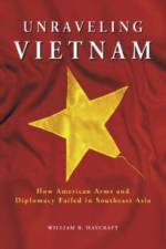 Unraveling Vietnam af William R. Haycraft
