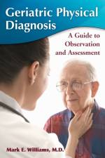 Geriatric Physical Diagnosis af Mark E. Williams