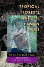 Tropical Forests and the Human Spirit af Roger D. Stone