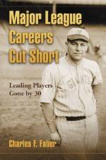 Major League Careers Cut Short af Charles F. Faber