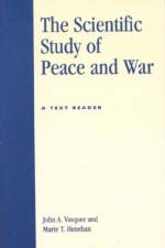 The Scientific Study of Peace and War af John A. Vasquez