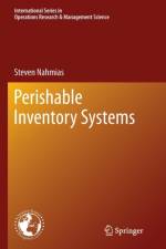 Perishable Inventory Systems af Steven Nahmias