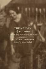 The Maiden of Ludmir af Nathaniel Deutsch