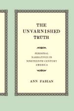The Unvarnished Truth af Ann Fabian