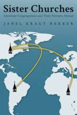 Sister Churches af Janel Kragt (Associate Director Bakker