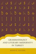 Grammatology and Literary Modernity in Turkey af Nergis (Assistant Professor of Comparative Literature Erturk