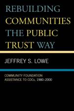 Rebuilding Communities the Public Trust Way af Jeffrey S. Lowe