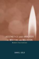 Aesthetics and Analysis in Writing on Religion af Daniel Gold