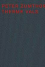 Peter Zumthor Therme Vals