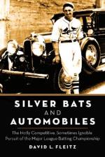 Silver Bats and Automobiles af David L. Fleitz