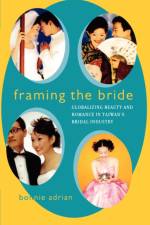 Framing the Bride af Bonnie Adrian