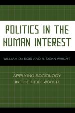 Politics in the Human Interest af William Du Bois