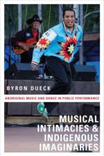Musical Intimacies and Indigenous Imaginaries af Byron (Lecturer in Music Dueck