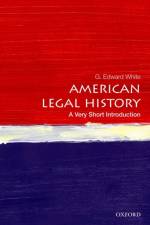 American Legal History af G. Edward (David and Mary Harrison Distinguished Professor of Law and University Professor White