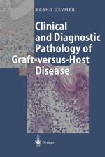 Clinical and Diagnostic Pathology of Graft-versus-Host Disease af Berno Heymer