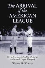 The Arrival of the American League af Warren N. Wilbert