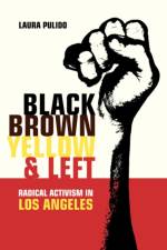 Black, Brown, Yellow, and Left af Laura Pulido