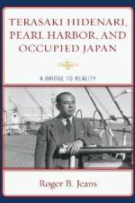 Terasaki Hidenari, Pearl Harbor, and Occupied Japan af Roger B. Jeans
