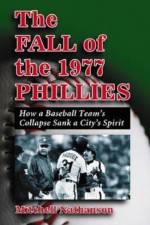 The Fall of the 1977 Phillies af Mitchell Nathanson