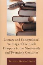 Literary and Sociopolitical Writings of the Black Diaspora in the Nineteenth and Twentieth Centuries