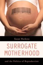 Surrogate Motherhood and the Politics of Reproduction af Susan Markens