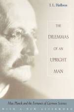 The Dilemmas of an Upright Man af J. L. Heilbron