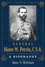 General Abner M. Perrin, C.S.A. af Ron V. Killian