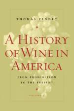 A History of Wine in America, Volume 2 af Thomas Pinney