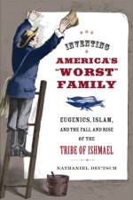 Inventing America's Worst Family af Nathaniel Deutsch